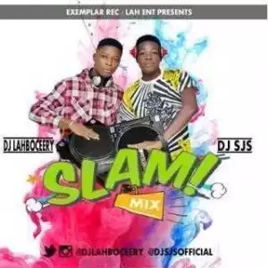Dj Lahboceery X Dj Sjs - Slam Mix